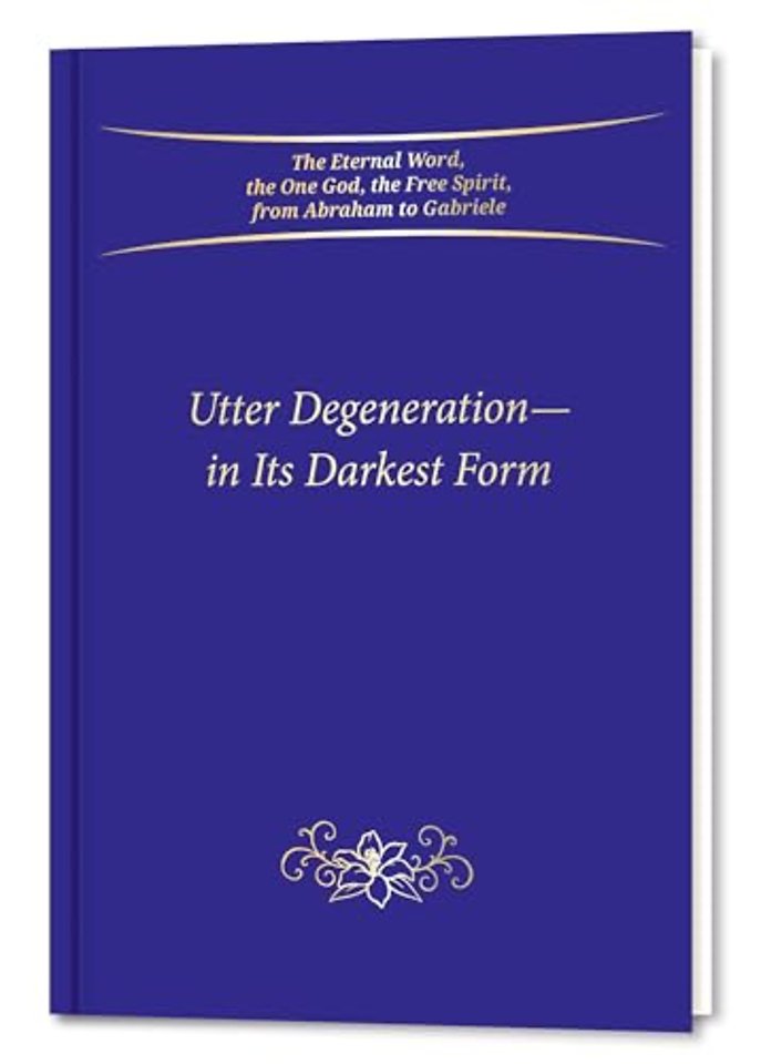 Utter Degeneration—In Its Darkest Form