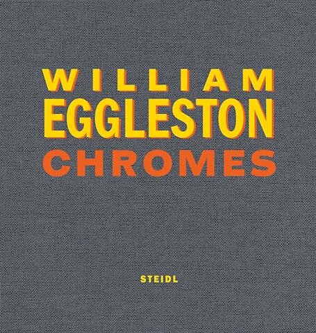 William Eggleston: Chromes
