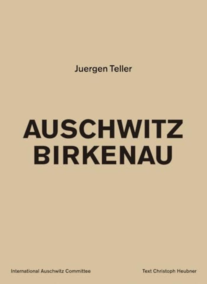 Juergen Teller: Auschwitz Birkenau