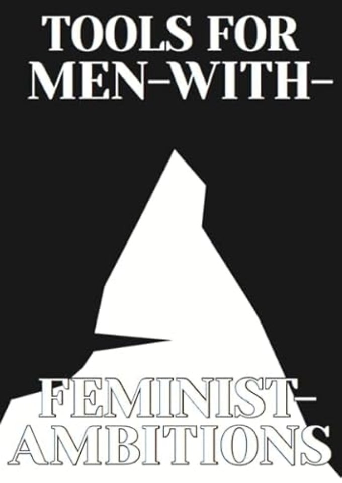 Tools for Men with Feminist Ambitions
