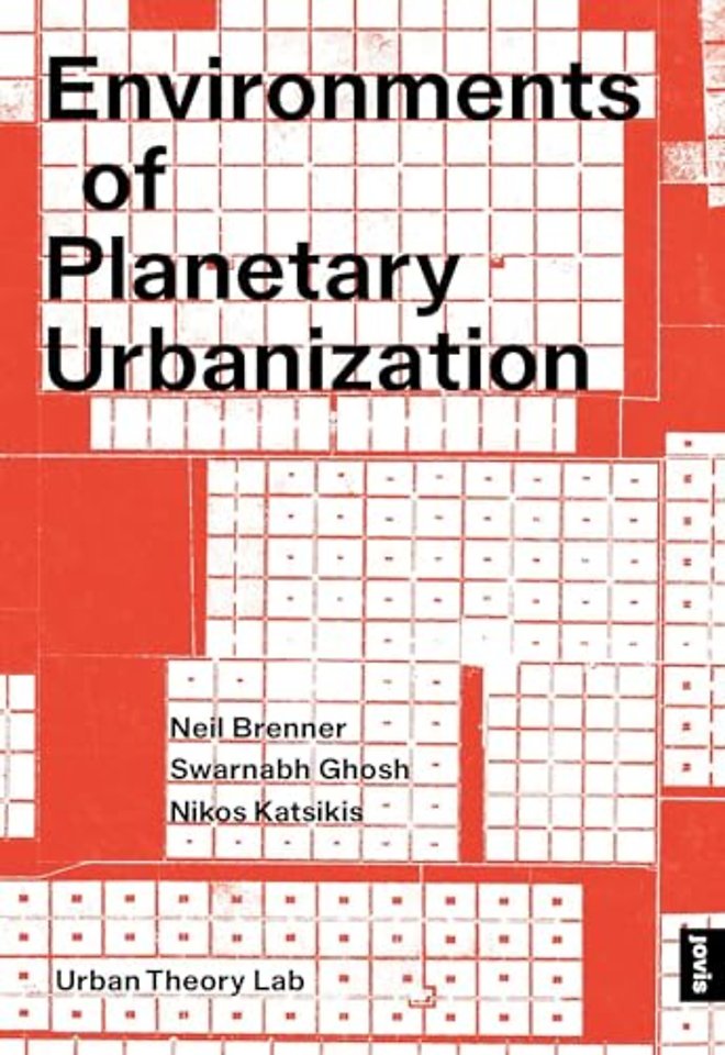 Environments of Planetary Urbanization