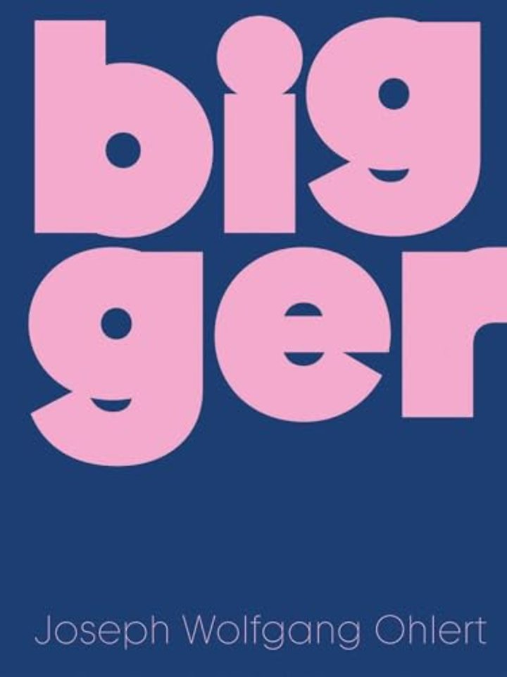 Bigger