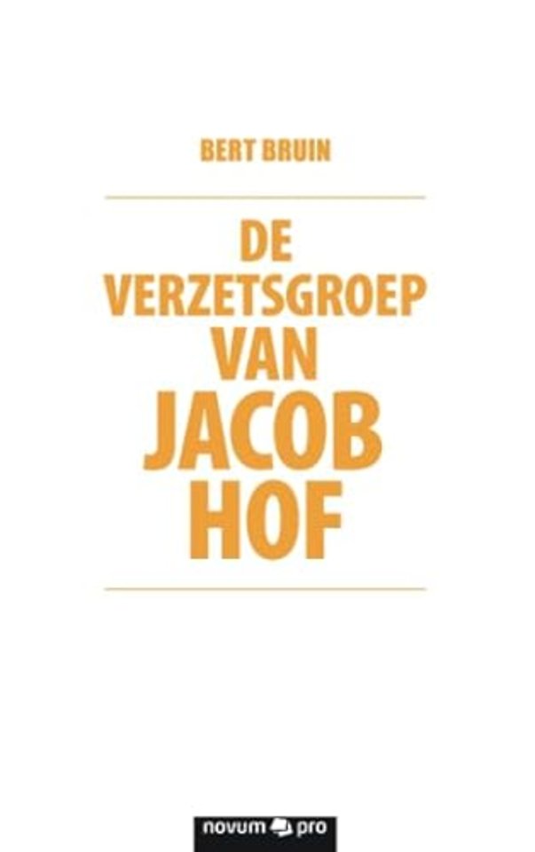 De verzetsgroep van Jacob Hof