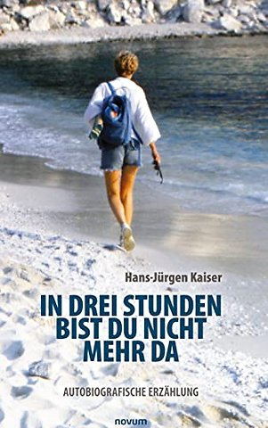 In drei Stunden bist du nicht mehr da