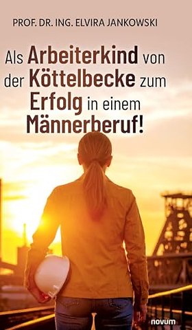 Als Arbeiterkind von der Kottelbecke zum Erfolg in einem Mannerberuf!