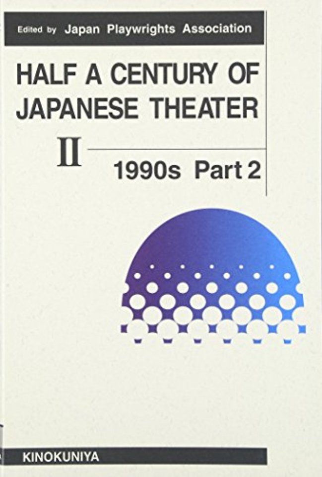 Half a Century of Japanese Theater v. 2; 1990s