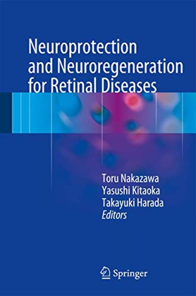 Neuroprotection and Neuroregeneration for Retinal Diseases