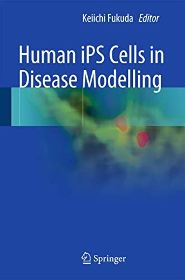 Human iPS Cells in Disease Modelling