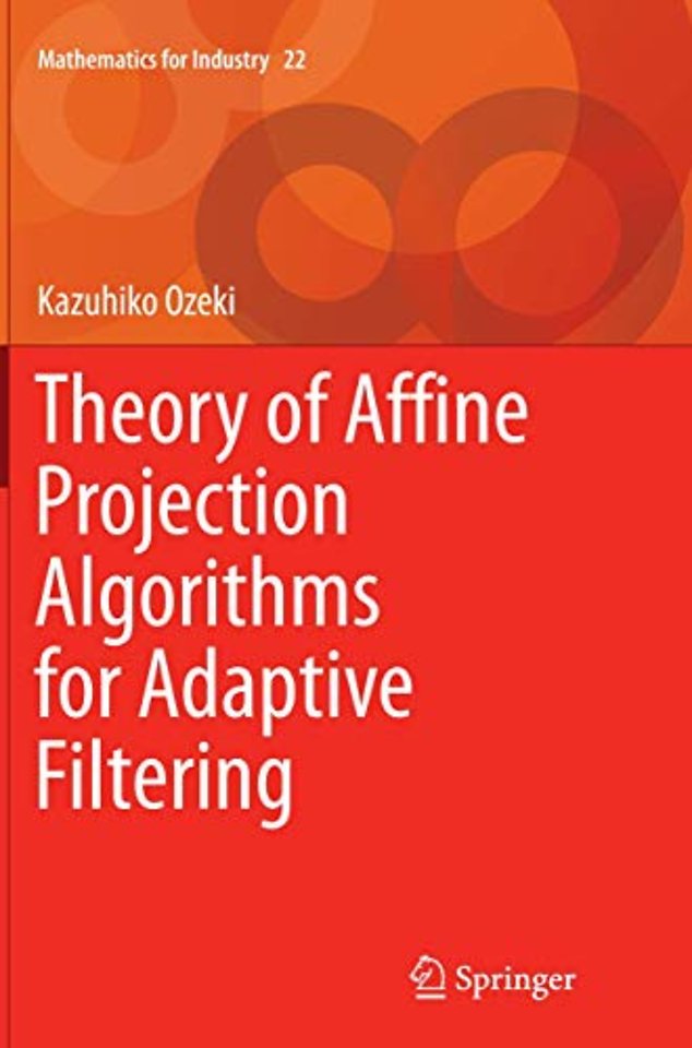 Theory of Affine Projection Algorithms for Adaptive Filtering