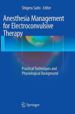 Anesthesia Management for Electroconvulsive Therapy
