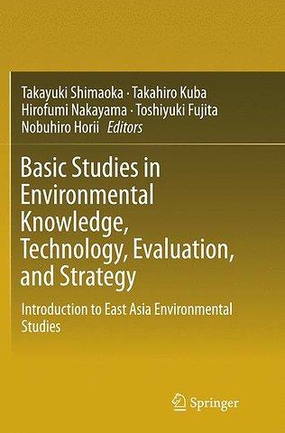 Basic Studies in Environmental Knowledge, Technology, Evaluation, and Strategy