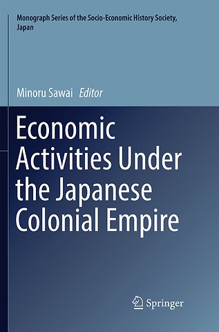 Economic Activities Under the Japanese Colonial Empire