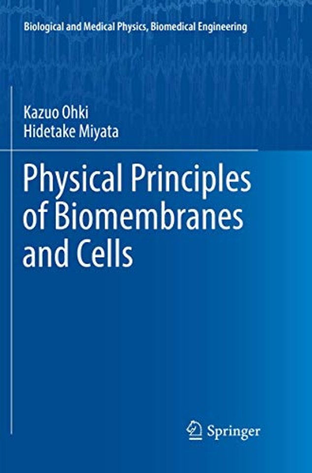 Physical Principles of Biomembranes and Cells