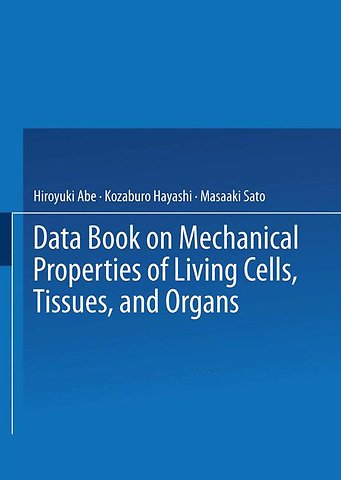 Data Book on Mechanical Properties of Living Cells, Tissues, and Organs