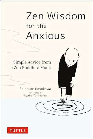 Zen Wisdom for the Anxious