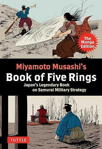 Miyamoto Musashi's Book of Five Rings: The Manga Edition