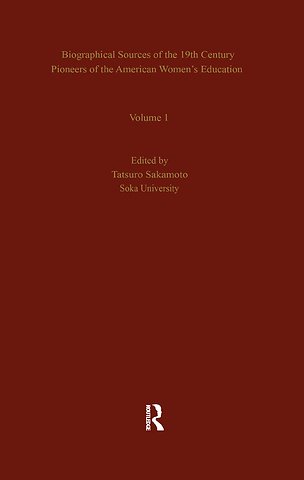 Biographical Sources of the 19th Century Pioneers of the American Women’s Education