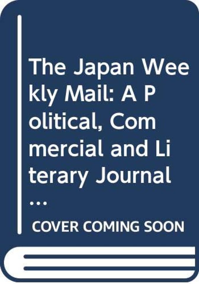 Japan Weekly Mail: A Political, Commercial and Literary Journal 1870 - 1917: Part 3, 1880 - 84