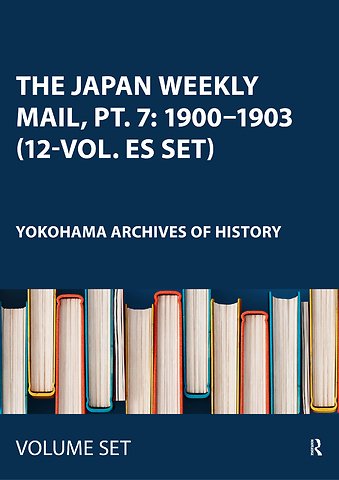 Japan Weekly Mail, Pt. 7: 1900–1903 (12-vol. ES set)