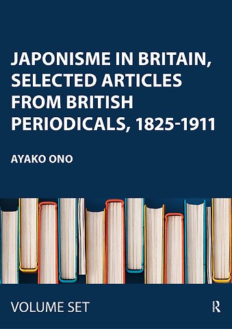 Western Sources of Japanese Art and Japonism V: Oeuvres choisies de critiques d'art, marchands d'art et collectionneurs sur le Japonisme