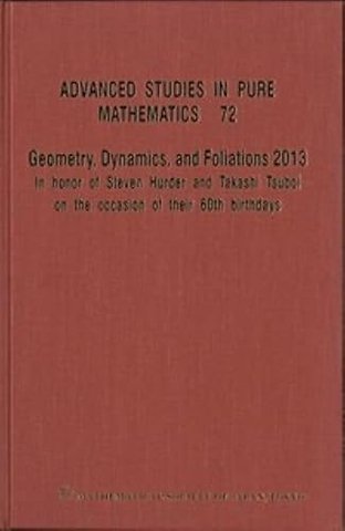 Geometry, Dynamics, And Foliations 2013: In Honor Of Steven Hurder And Takashi Tsuboi On The Occasion Of Their 60th Birthdays