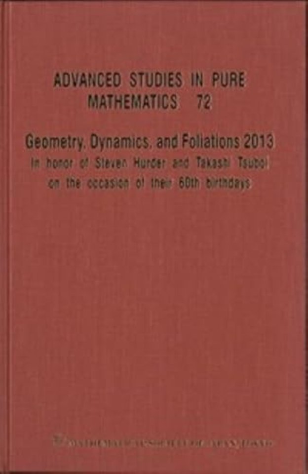 Geometry, Dynamics, And Foliations 2013: In Honor Of Steven Hurder And Takashi Tsuboi On The Occasion Of Their 60th Birthdays
