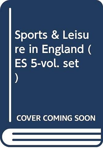 Sports & Leisure in England (ES 5-vol. set)