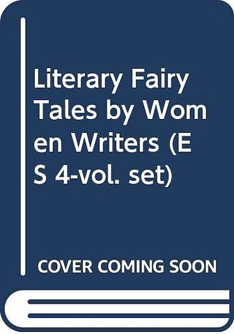 Literary Fairy Tales by Women Writers (ES 4-vol. set)