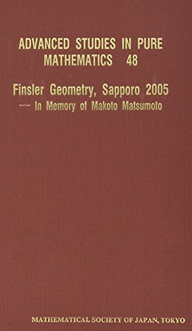 Finsler Geometry, Sapporo 2005 -- In Memory Of Makoto Matsumoto