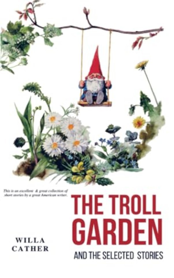 The Troll Garden and Selected Stories