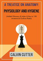 A Treatise on Anatomy, Physiology, and Hygiene