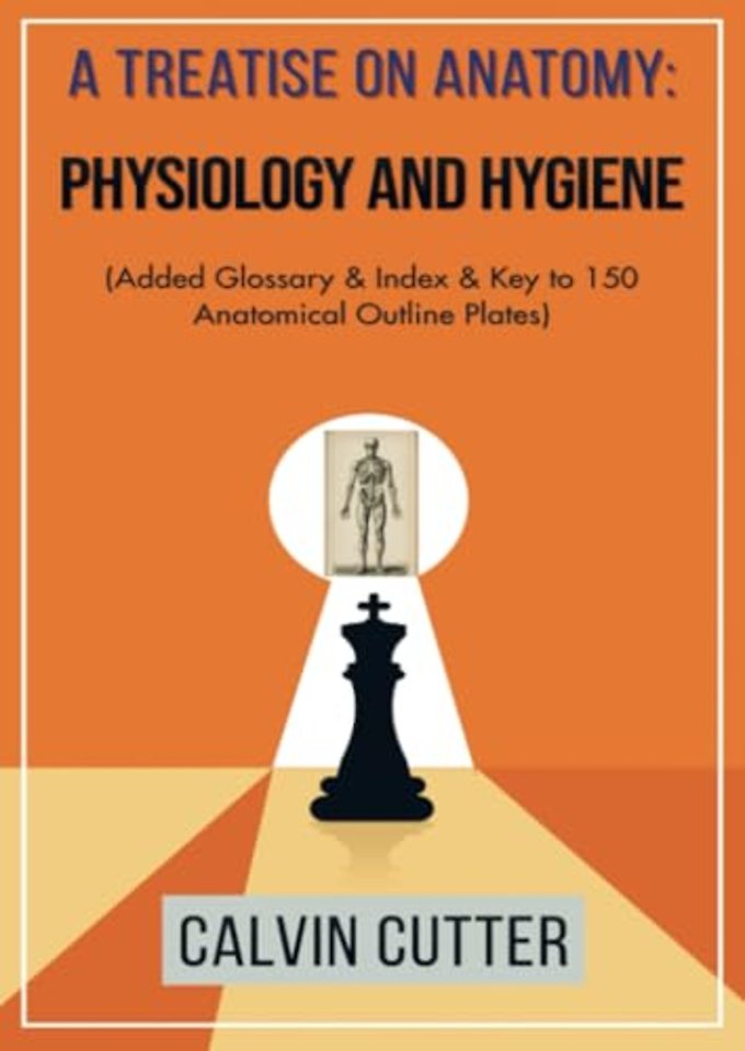A Treatise on Anatomy, Physiology, and Hygiene