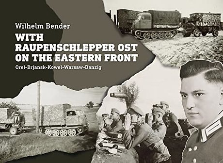 With Raupenschlepper Ost on the Eastern Front