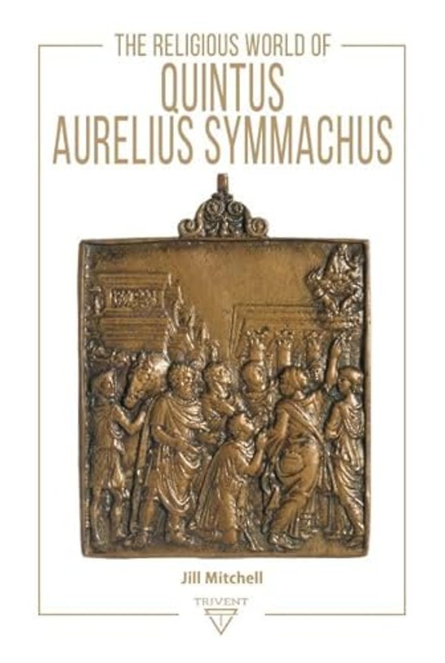 The Religious World of Quintus Aurelius Symmachus