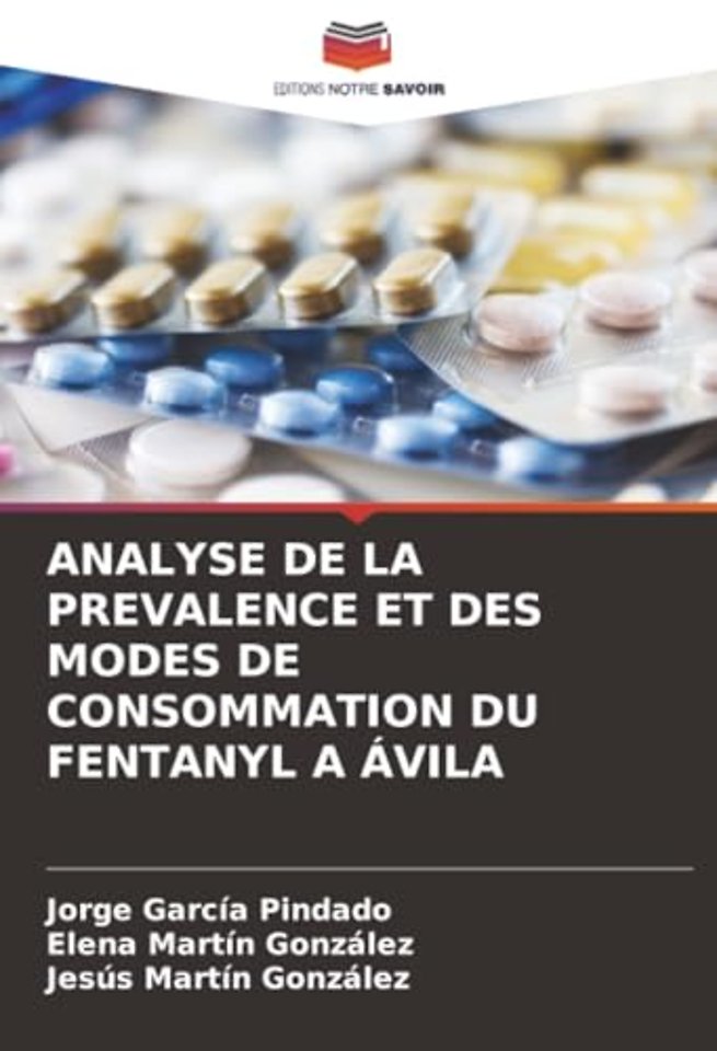 Analyse de la Prevalence Et Des Modes de Consommation Du Fentanyl a Avila