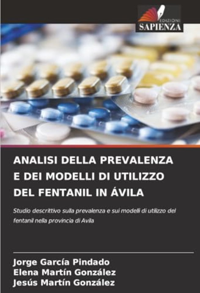 Analisi Della Prevalenza E Dei Modelli Di Utilizzo del Fentanil in Avila