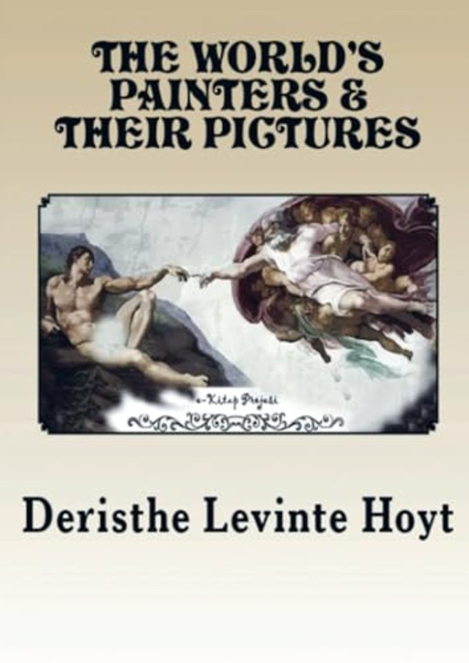 The World's Painters and Their Pictures