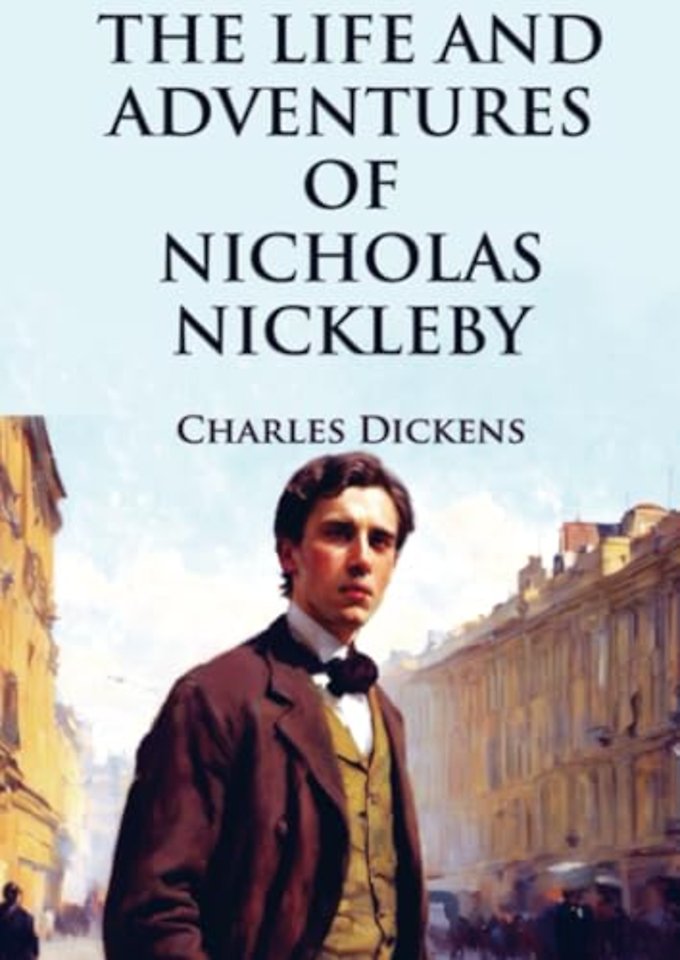 The Life and Adventures of Nicholas Nickleby