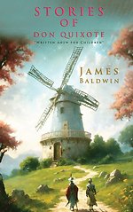 Stories of Don Quixote Written Anew for Children