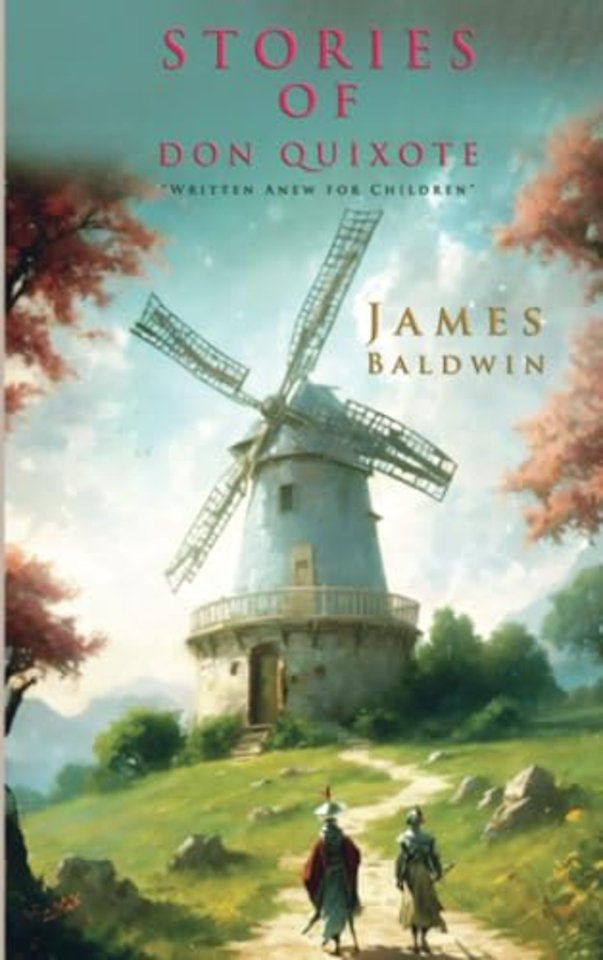 Stories of Don Quixote Written Anew for Children