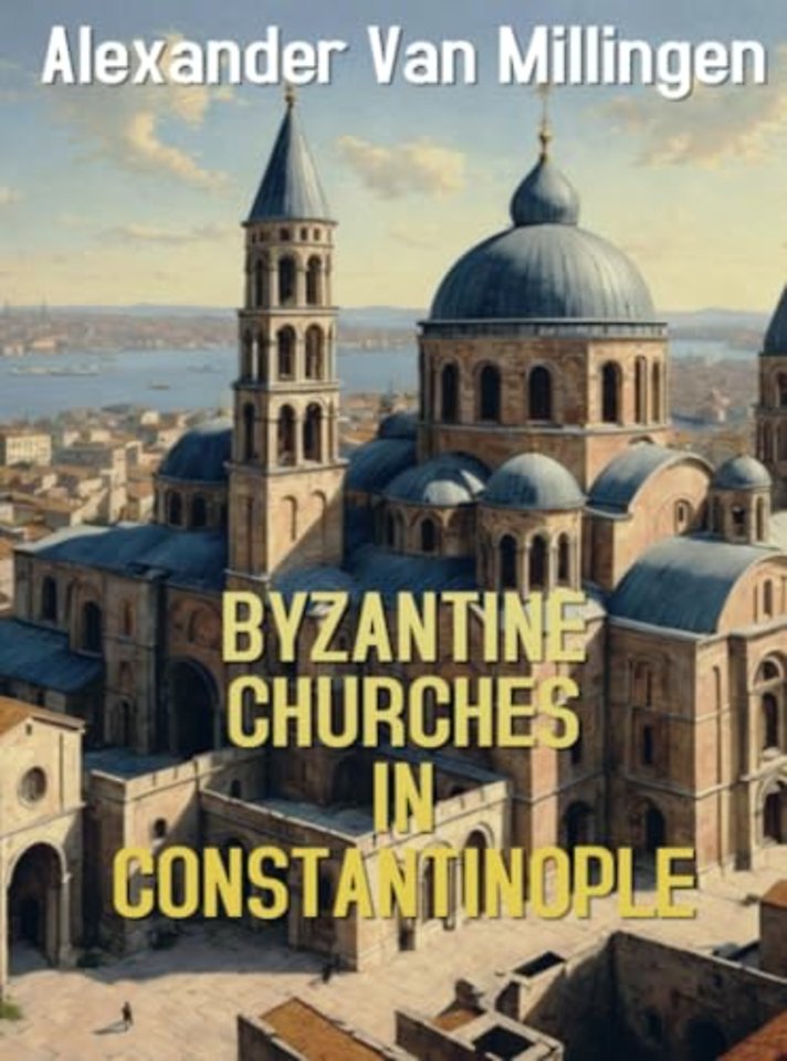 Byzantine Churches in Constantinople