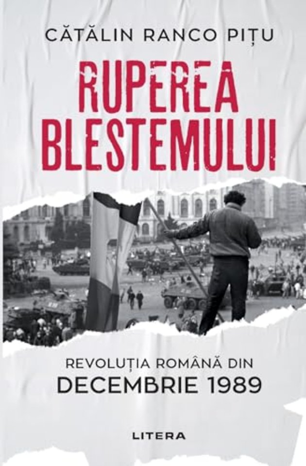 Ruperea Blestemului. Revolutia Romana din decembrie 1989
