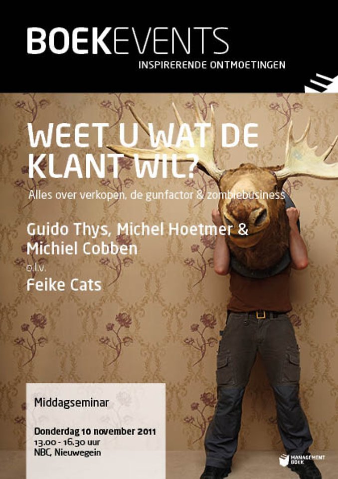 Boekevent - Weet u wat de klant wil? - donderdag 10 november 2011 Boekevent - Weet u wat de klant wil? - donderdag 10 november 2011