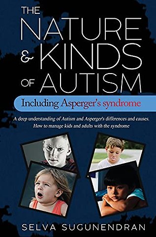 The Nature & Kinds of Autism Including Asperger's Syndrome