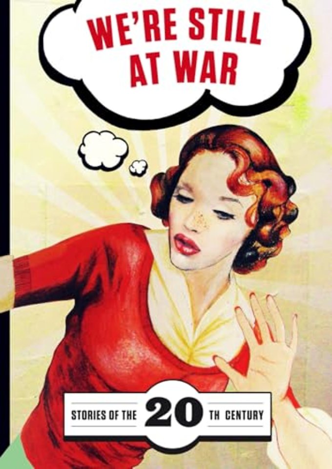 We`re Still at War – Stories of the 20th Century