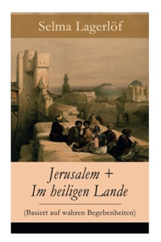 Jerusalem + Im heiligen Lande (Basiert auf wahren Begebenheiten)