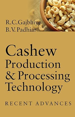 Cashew Production and Processing Technology – Recent Advances