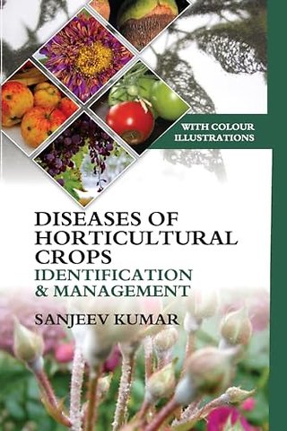 Diseases of Horticultural Crops Identification a – With Colour Illustrations