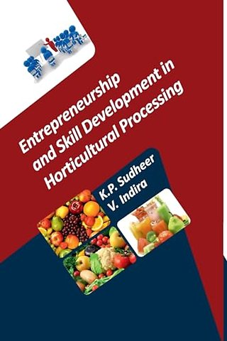 Entrepreneurship and Skill Development in Horticultural Processing