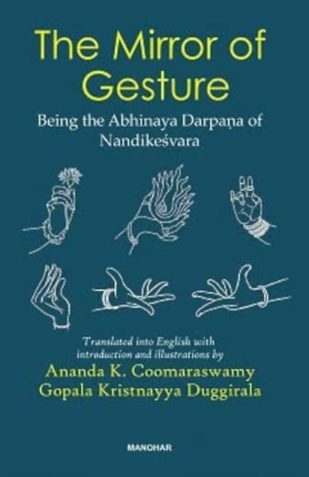 The Mirror of Gesture – Being the Abhinaya Darpana of Nandikesvara